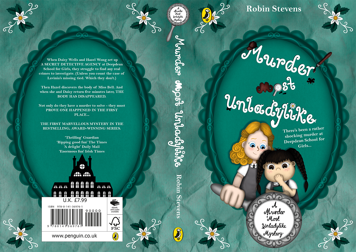 Cover design for children's novel Murder Most Unladylike, by Arianna Yau, BA Illustration. The cover is green toned. On the front, inside a scallop-edged frame, are two young girl characters, holding up a magnifying glass