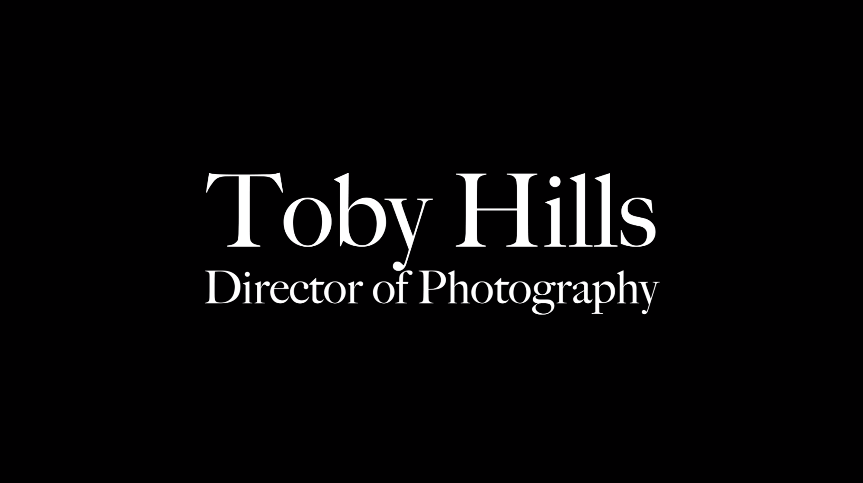Cinematography showreel By Toby Hills