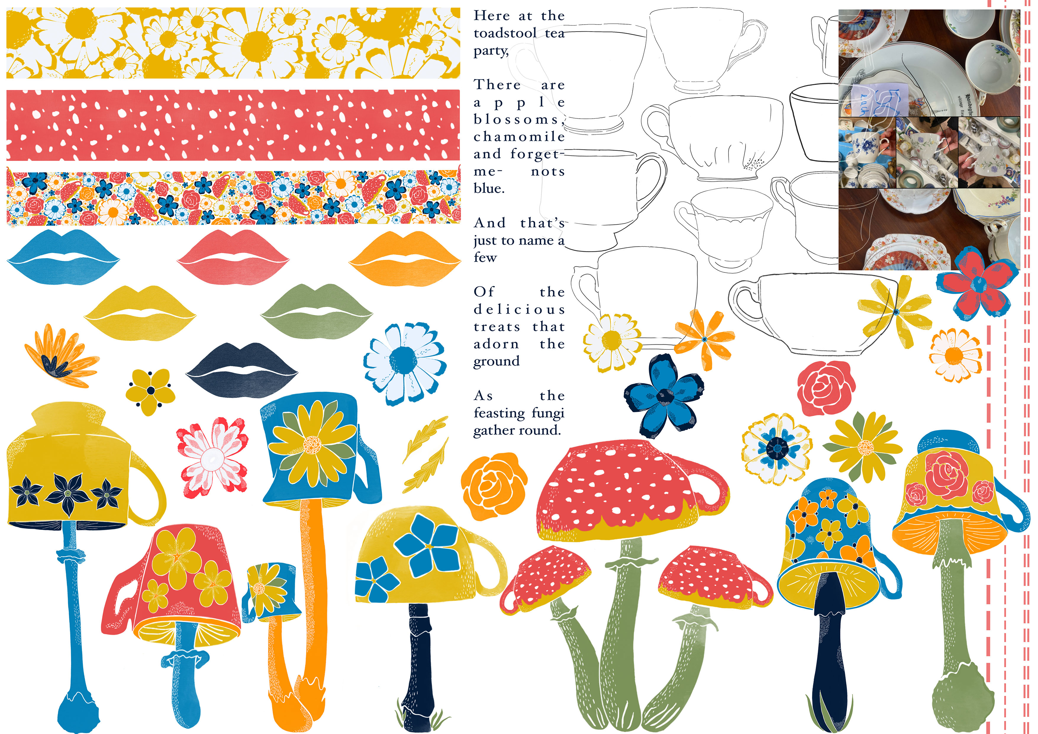 A portfolio board by Charlotte Standen for her collection toadstool tea party, featuring her initial drawings of bright florals, teacups, mushrooms and lips and a poem she wrote to accompany her work.