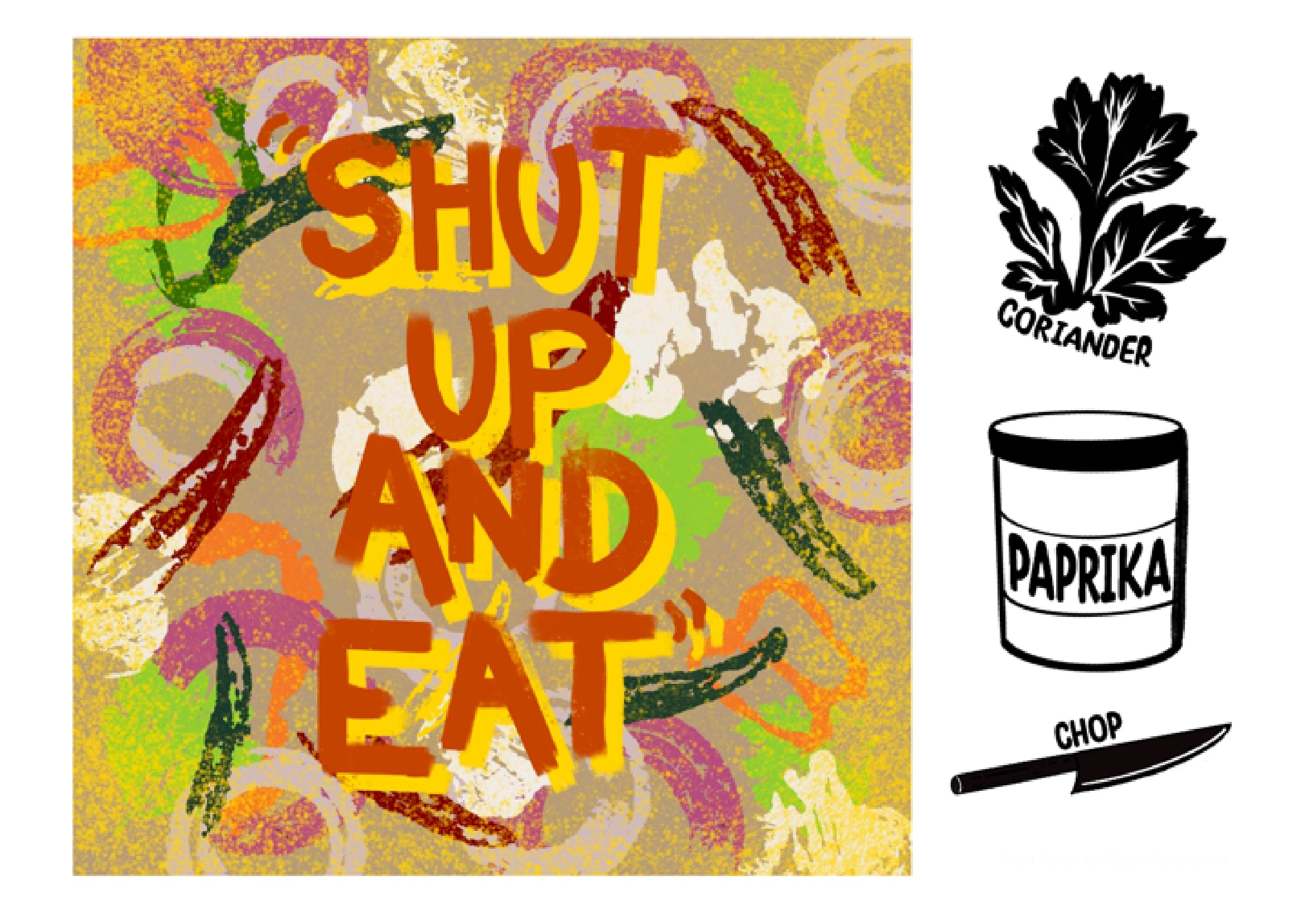 Book Cover by Farjana Khatun showing the title Shut Up And Eat. Monoprinted vegetables with hand rendered typography.
