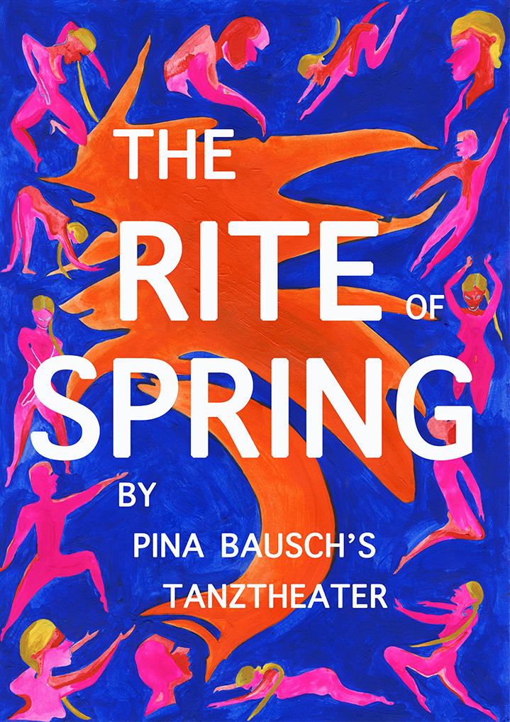 Poster inspired by 'The Rite of Spring' dance performance, by Pina Bausch and Igor Stravinsky. Created using acrylic and gouache with digital text.