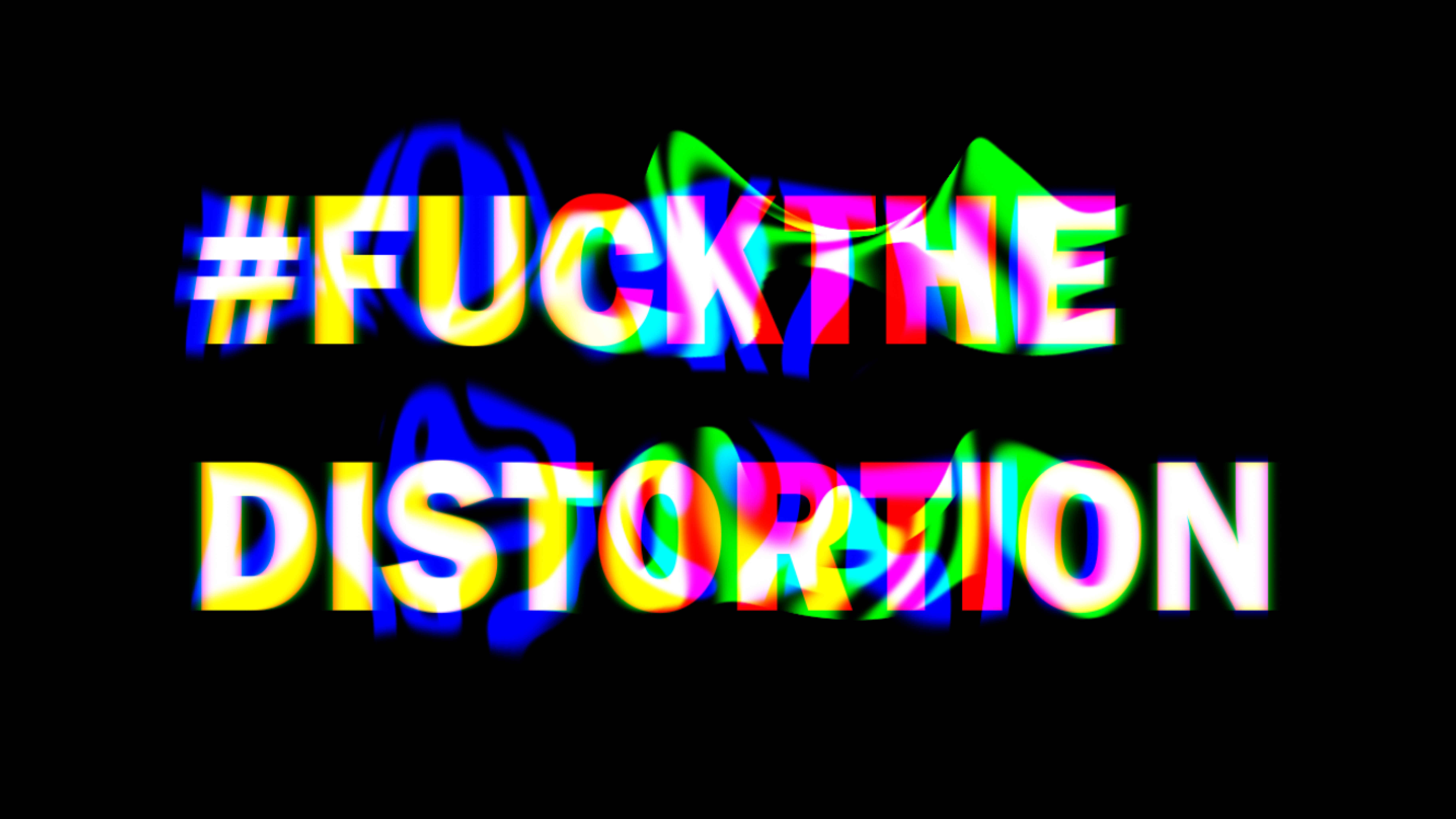 Promotional video showing the campaign of #F**kTheDistortion. Thumbnail showing distorted text saying #Fuckthedistortion on black background.